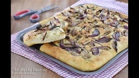 Focaccia Alle Cipolle Veloce Croccante Fuori Morbidissima E Gustosa