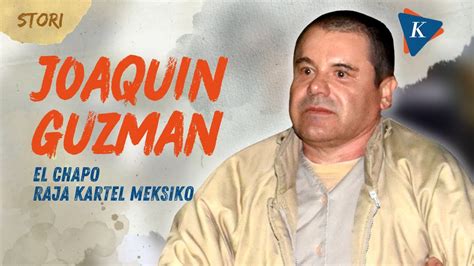 Joaquin Guzman Perjalanan Raja Kartel Meksiko YouTube