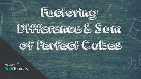 Factoring Difference And Sum Of Perfect Cubes Youtube