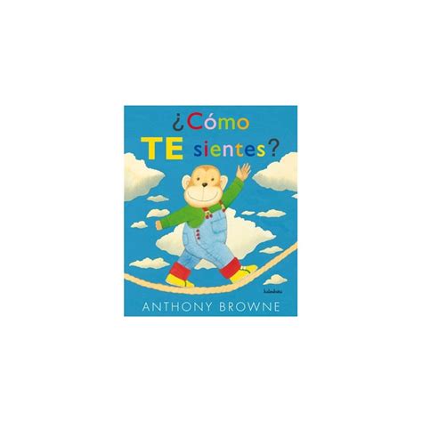 CÓMO TE SIENTES de anthony browne browne anthony Comprar libro