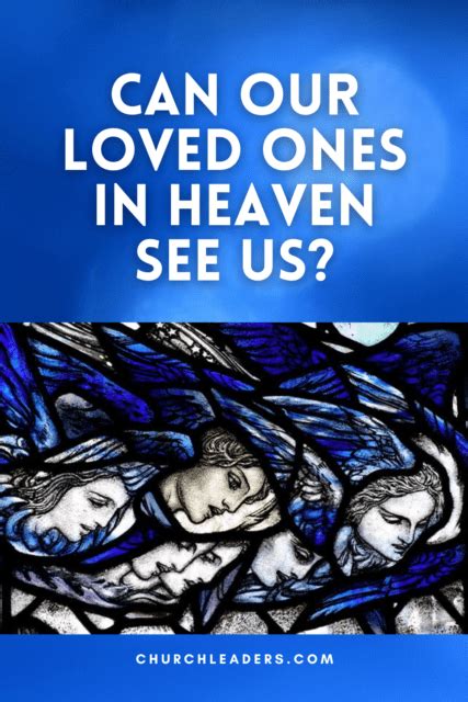 Can Our Loved Ones In Heaven See Us