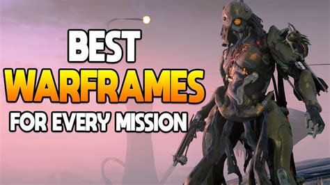 Warframe Best Frames For Every Mission Youtube