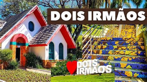 CONHEÇA DOIS IRMÃOS RS Cidade da Rota Romântica perto de Porto Alegre