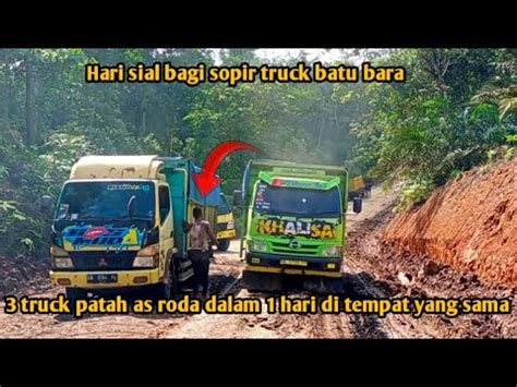 NasibHari Yang Sial Bagi Sopir Truck Batu Bara 3 Mobil Patah As Di