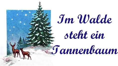 Im Walde Steht Ein Tannenbaum Weihnachtslied German Christmas Carol