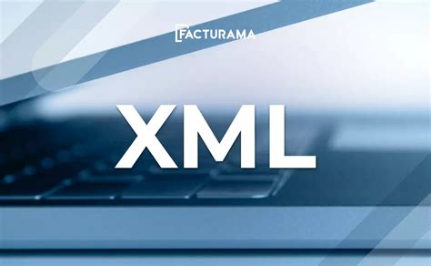 ¿cómo Utilizar Un Archivo Xml En México 2025