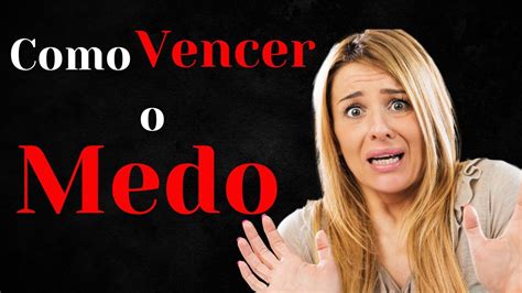 Como Vencer O Medo Sabedoria Mesmo Reflex O Sabedoria E