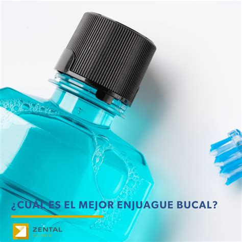 Cu L Es El Mejor Enjuague Bucal Zental Clinic Centro Dental De