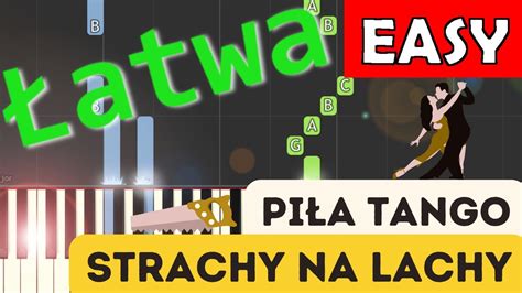 Piła tango Strachy na Lachy Piano Tutorial łatwa wersja NUTY