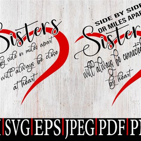 Svg Sisters Side By Side Or Miles Apart Will Always Be Close My Heart