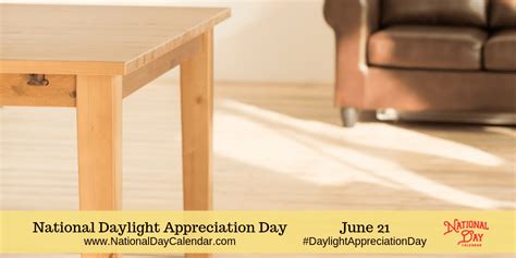 National Daylight Appreciation Day June 21 National National Day