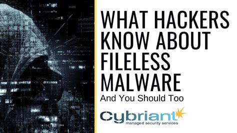 What Hackers Know About Fileless Malware And You Should Too