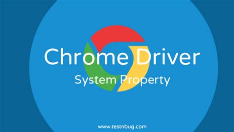 How To Set Chrome Browser Driver System Property Selenium Webdriver