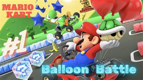 Mario Kart Balloon Battle Mario Kart 8 Deluxe Mario Kart Gameplay