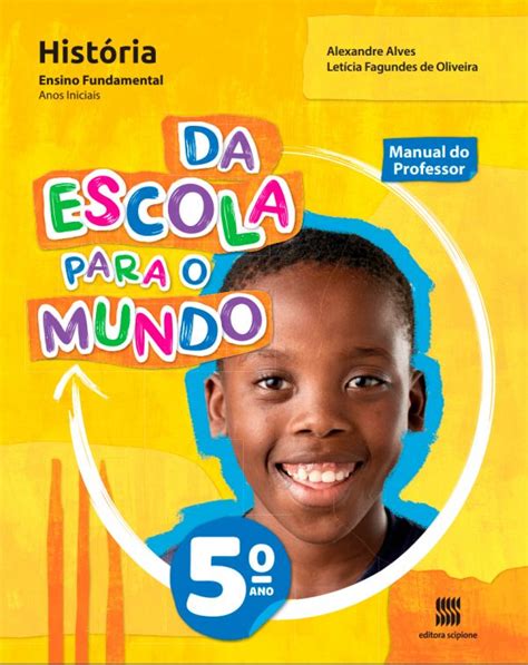 Da Escola Para O Mundo Hist Ria Ano Editora Scipione