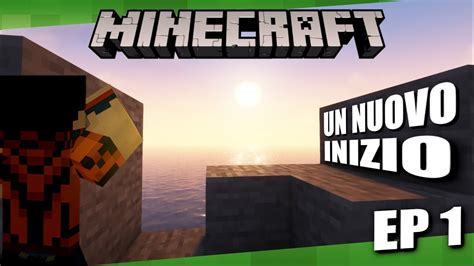 Un Nuovo Inizio Minecraft Ita Ep Youtube