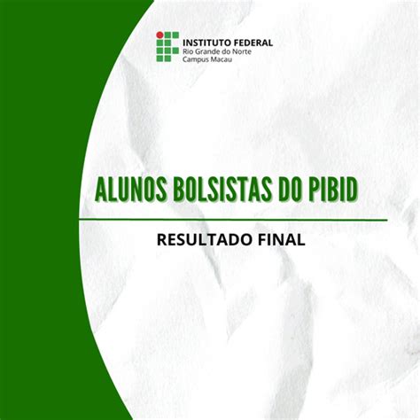 Divulgado Resultado Final Da Sele O De Bolsistas Do Pibid Ifrn