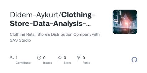 GitHub Didem Aykurt Clothing Store Data Analysis WithSAS Studio