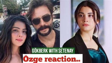 Gökberk demirci with Setenay Suer Özge yagiz Reaction YouTube