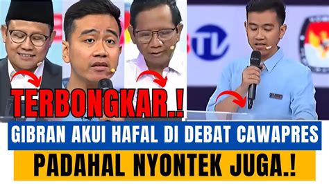 Terbongkar Gibran Akui Dirinya Hafal Di Debat Cawapres Padahal