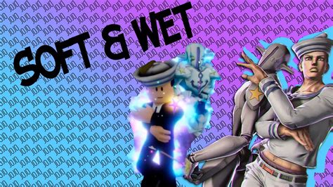 Soft Wet Jojo Yba Youtube