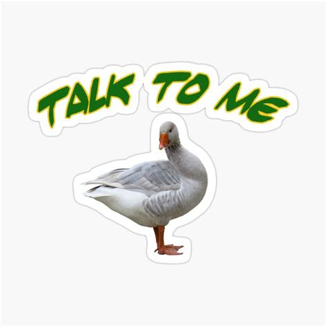 Talk To Me Goose Sticker By Ivan Baltadzhiev Talk To Me Vinyl