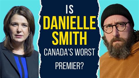 Is Danielle Smith Canadas Worst Premier Youtube