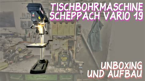 Tischbohrmaschine Scheppach Tbt Vario Unboxing Und Aufbau Youtube