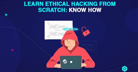 Learn Ethical Hacking From Scratch Know How Justpasteit