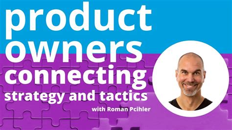 Product Owners Connecting Strategy And Tactics Roman Pichler YouTube