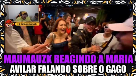 Maumauzk Reagindo A Maria Avilar Falando Sobre O Gago Bdj Youtube