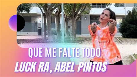 Que Me Falte Todo Luck Ra Abel Pintos Zumbachoreo Youtube