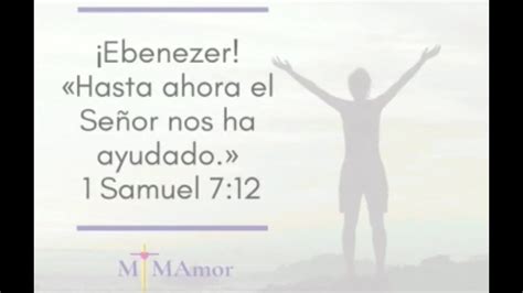 Ebenezer Hasta Aqu Nos Ha Ayudado Dios Reflexi N Cristiana Youtube