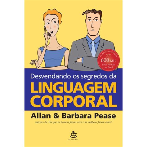 Allan E Barbara Pease Desvendando Os Segredos Da Linguagem Corporal