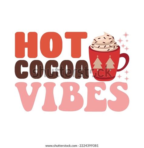 Hot Cocoa Vibes Christmas Retro Svg Stock Vector Royalty Free Shutterstock