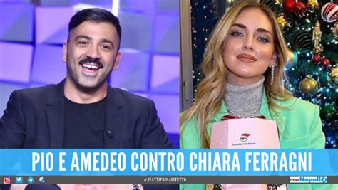 Pio E Amedeo Attaccano Chiara Ferragni E Simbolo Di Degrado Culturale