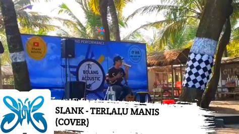 Terlalu Manis Slank Cover By Bolang Acoustic Youtube