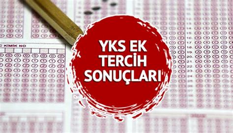 YKS ek tercih ne zaman açıklanacak 2023 ÖSYM ek yerleştirmeler için