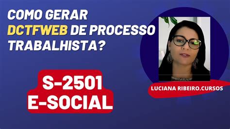 COMO ENVIAR O S 2501 RECLAMATÓRIA TRABALHISTA NO E SOCIAL GERAR