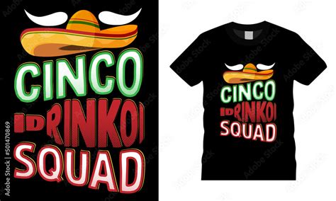 Cinco De Mayo Mexican New T Shirt Design Vector Print Ready File Cinco Drinko Squad Cinco Day