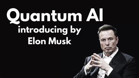 Quantum Ai Introducing By Elon Musk Youtube