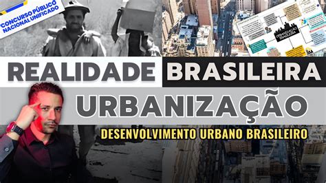 Aula 40 Realidade Brasileira Urbanização CNU YouTube