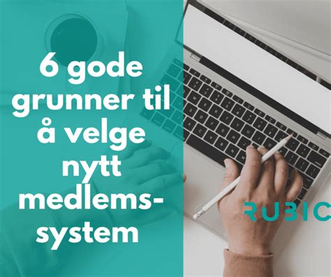 6 gode grunner til å velge nytt medlemssystem RUBIC AS