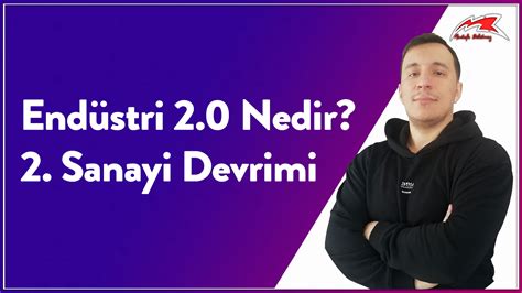 2 Sanayi Devrimi Endüstri 2 0 Nedir Mustafa BÜKÜLMEZ