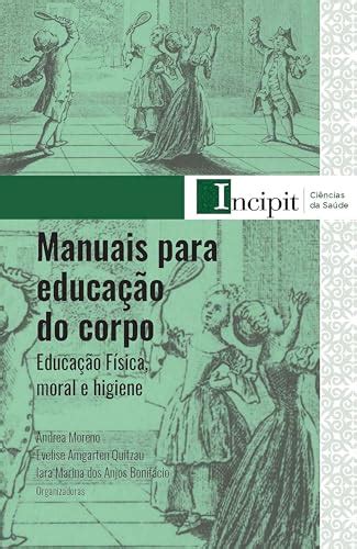 Manuais para educação do corpo educação física moral e higiene