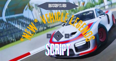 NEW Vehicle Legends Script RBX Scripts