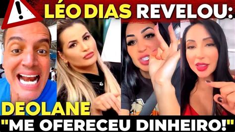 L O Dias Revelou Que Deolane E Irm S Ofereceram Dinheiro A Ele E Rolou