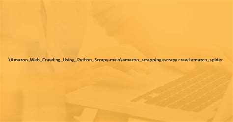 How To Crawl Amazon Website Using Python Scrapy Writeupcafe