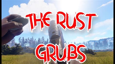 How Grubs Got Rich In Rust Rust Youtube