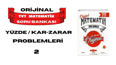 YÜZDE KAR ZARAR PROBLEMLERİ 2 ORİJİNAL TYT MATEMATİK SORU BANKASI